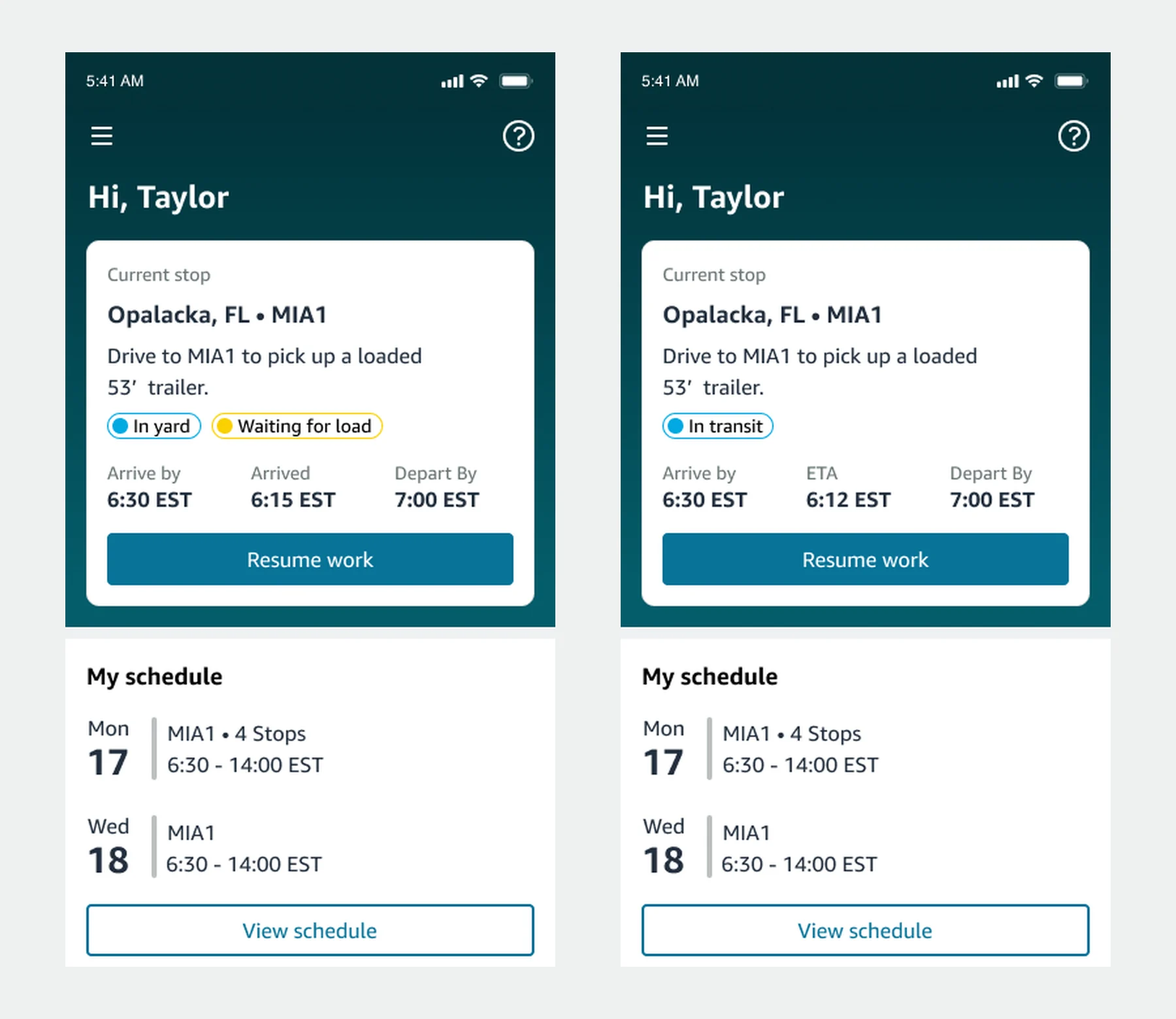 Two home screen states for a driver named Taylor: in the yard waiting for a load, and in transit, each with the current stop, arrival times, a Resume work button and the driver’s schedule.
